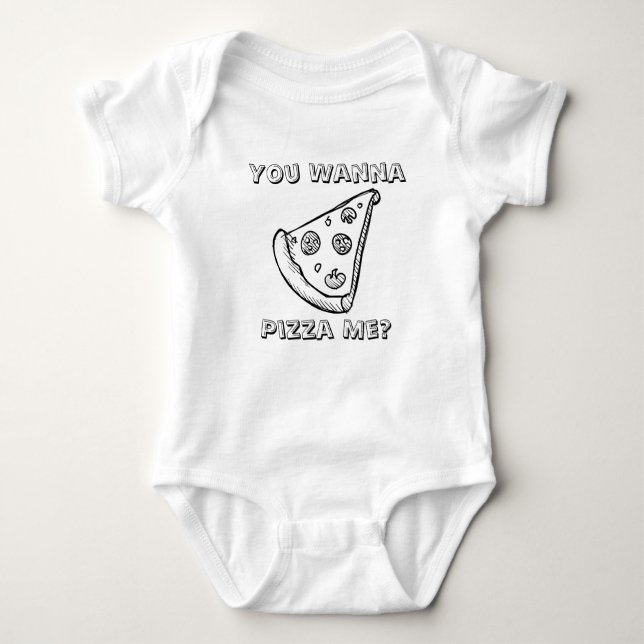 You Want a Pizza Me - Food Pun Baby Romper Bodysuit (Front)