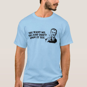 YOU WANT ME T-shirt