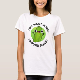 You Want Puns I Gourd Puns Funny Veggie Pun  T-Shirt