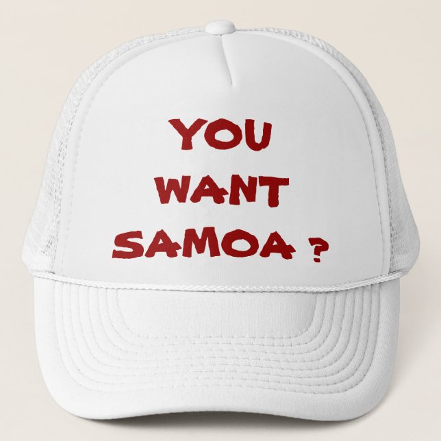 YOU WANT SAMOA ? TRUCKER HAT (Front)