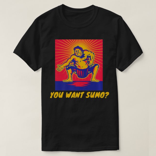 You Want Sumo Premium  T-Shirt (Design Front)
