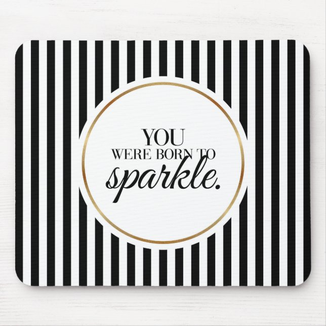 You Were Born To Sparkle Typography Mousepad (Front)