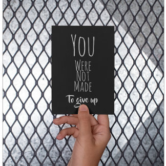 You Were Not Made To Give Up Postcard