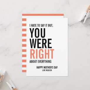 You Were Right Mum Mother's Day Card