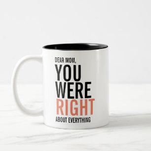 You Were Right Mum Mother's Day Coffee Mug