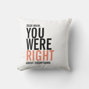 You Were Right Mum Mother's Day Throw Pillow