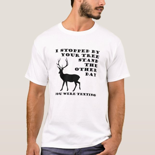 You Were Texting Funny Hunting Tshirt (Front)