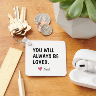 You Will Always Be Loved Daughter Gift Key Ring