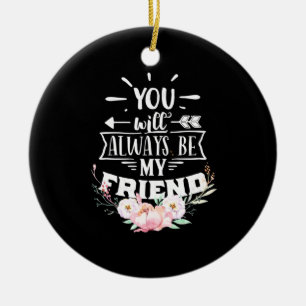 You Will Always Be My Friends Ceramic Tree Decoration