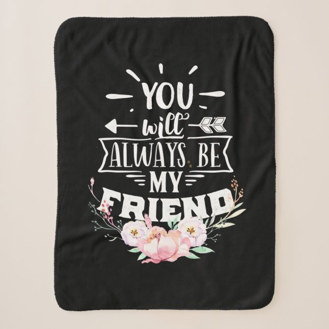 You Will Always Be My Friends Sherpa Blanket (Front)