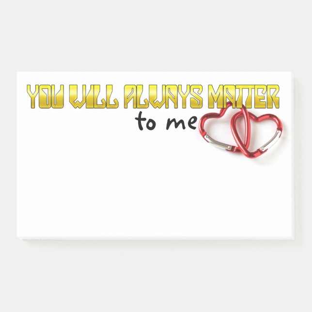You Will Always Matter To Me Post-it Notes (Front)