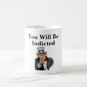 You Will Be Indicted Coffee Mug