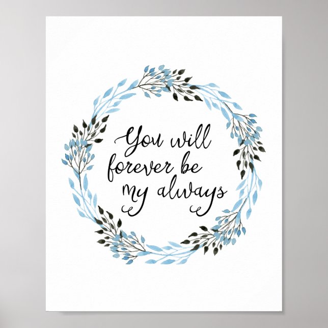 You Will Forever Be My Always Art Print (Front)