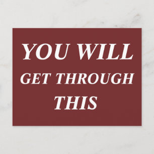 YOU WILL GET THROUGH THIS Encouraging Words Postcard