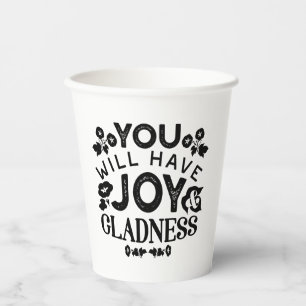 You Will Have Joy and Gladness Inspirational Quote Paper Cups