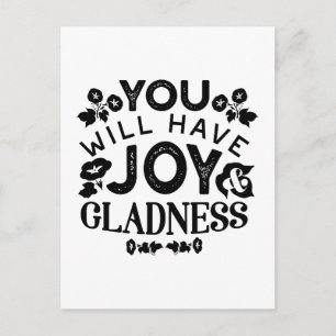 You Will Have Joy and Gladness Inspirational Quote Postcard