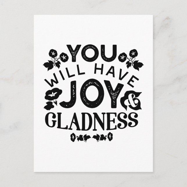 You Will Have Joy and Gladness Inspirational Quote Postcard (Front)