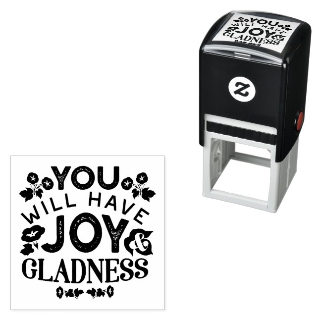 You Will Have Joy and Gladness Inspirational Quote Self-inking Stamp (In Situ)