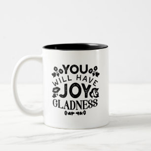 You Will Have Joy and Gladness Inspirational Quote Two-Tone Coffee Mug