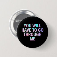 You Will Have To Go Through Me Funny LGBTQ Trans 
