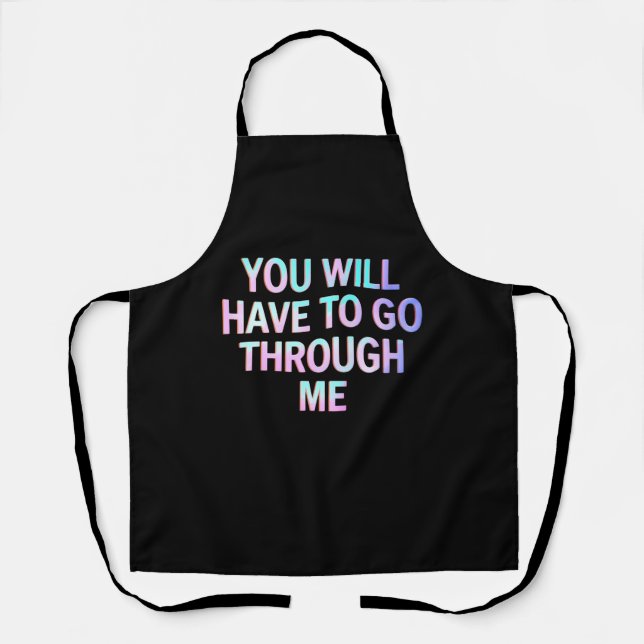 You Will Have To Go Through Me Funny LGBTQ Trans  Apron (Front)
