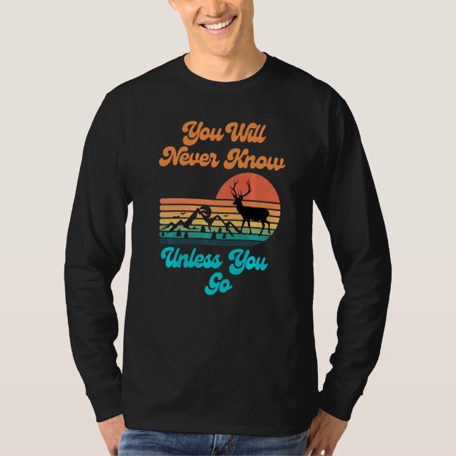 You Will Never Know Unless You Go Sunset Mountains T-Shirt (Front)
