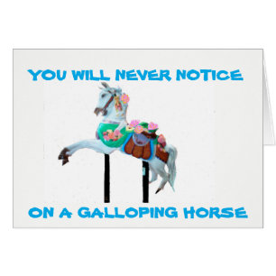 YOU WILL NEVER  NOTICE CAROUSEL GREETING CARD