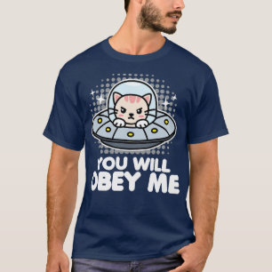 You Will Obey Me Cat in T-Shirt