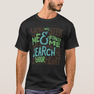 You Will Seek Me And Find Me Apparel T-Shirt