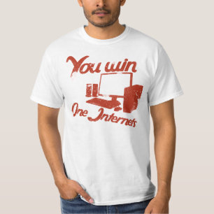 You win one Internets T-Shirt