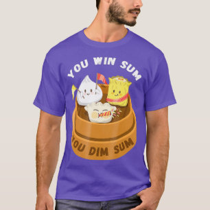 You Win Sum You Dim Sum Chinese Food Funny Pun T T-Shirt