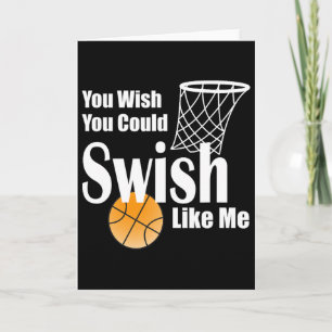 You Wish You Could Swish Like Me Sketll  Card
