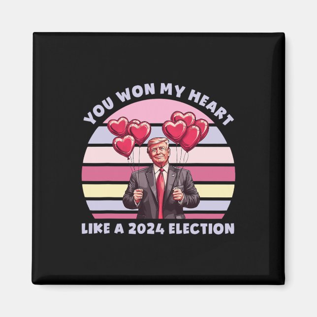 You Won My Heart Like A 2024 Election Funny Trump  Magnet (Front)