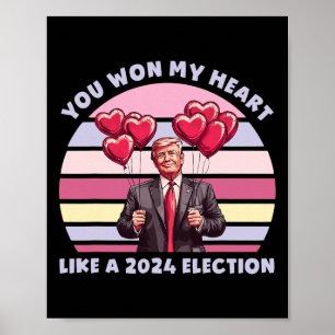 You Won My Heart Like A 2024 Election Funny Trump  Poster