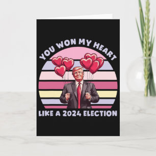 You Won My Heart Like A Election Funny Trump Card