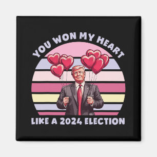 You Won My Heart Like A Election Funny Trump Magnet