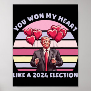 You Won My Heart Like A Election Funny Trump  Poster