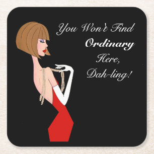 You Won't Find Ordinary Here, Dah-ling!  Square Paper Coaster