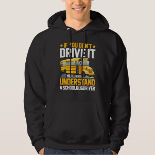 You Won't Understand School Bus Driver Back To Sch Hoodie