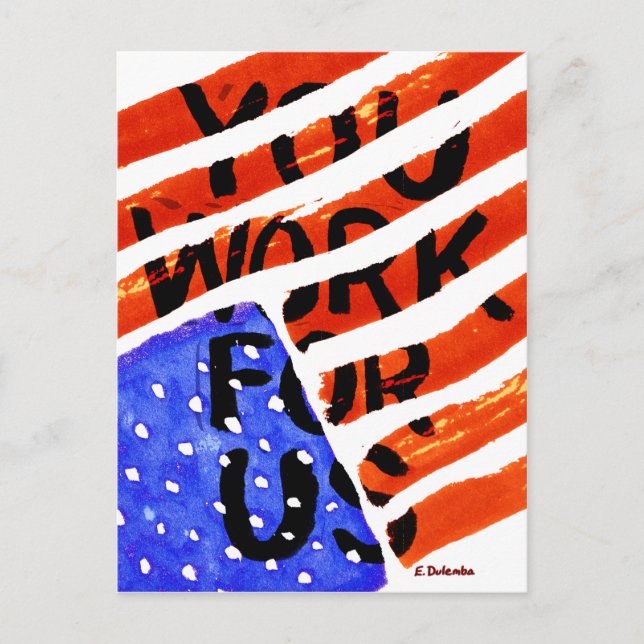 You Work For Us Postcard (Front)