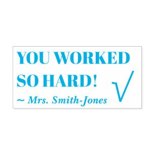 "YOU WORKED SO HARD!" Instructor Rubber Stamp