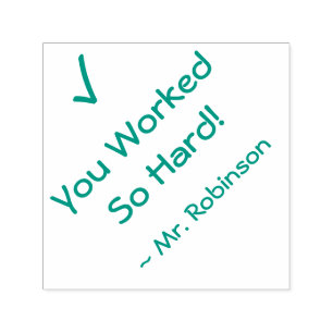 "You Worked So Hard!" + Tutor's Name Rubber Stamp