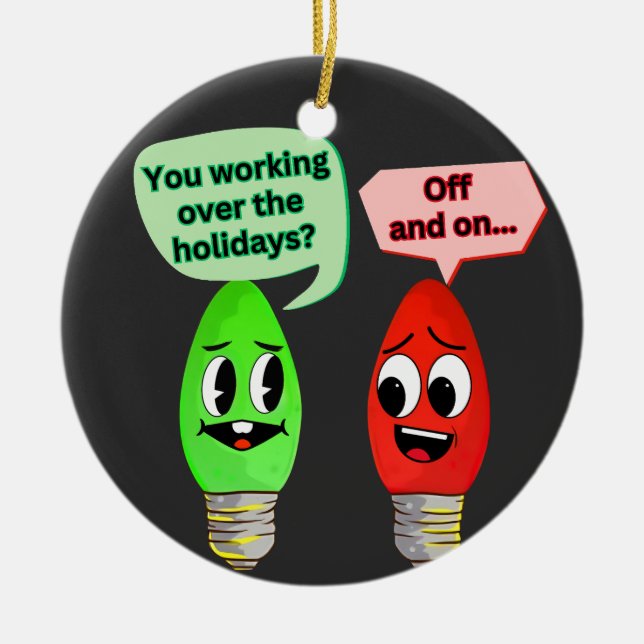You Working Over the Holidays Ceramic Tree Decoration (Front)
