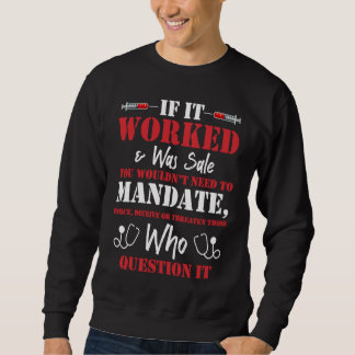 You Wouldn't Need To Mandate Force Cool Anti Vax N Sweatshirt
