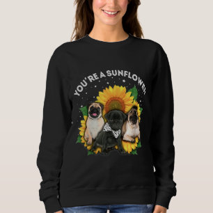 You&x27;re A Sunflower Pug Dog Mum Dad Pet Lover E Sweatshirt