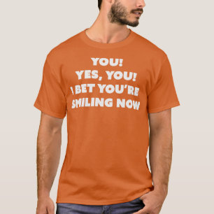 You Yes you T-Shirt