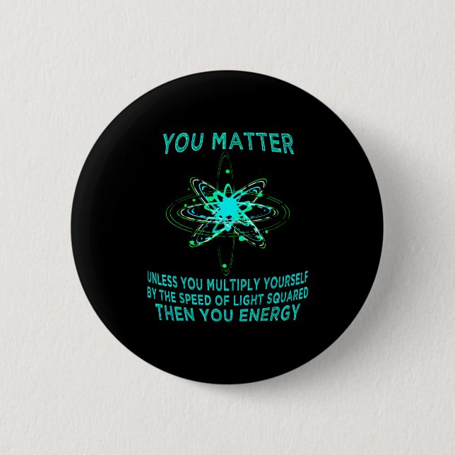 You You Energy Funny Physicist Physics Lover  6 Cm Round Badge (Front)