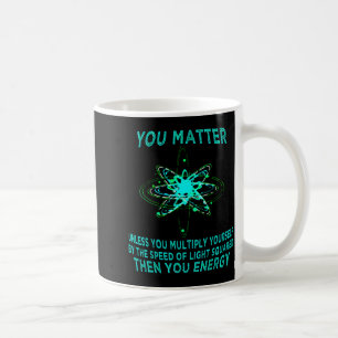 You You Energy Funny Physicist Physics Lover Coffee Mug