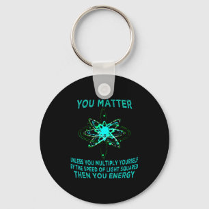 You You Energy Funny Physicist Physics Lover  Key Ring