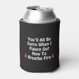 You'll All Be Sorry Can Cooler